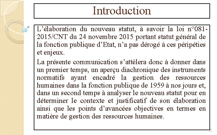 Introduction L’élaboration du nouveau statut, à savoir la loi n° 0812015/CNT du 24 novembre
