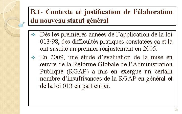 B. 1 - Contexte et justification de l’élaboration du nouveau statut général Dès les