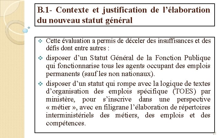B. 1 - Contexte et justification de l’élaboration du nouveau statut général v Cette