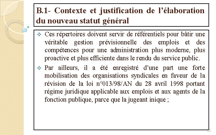 B. 1 - Contexte et justification de l’élaboration du nouveau statut général Ces répertoires