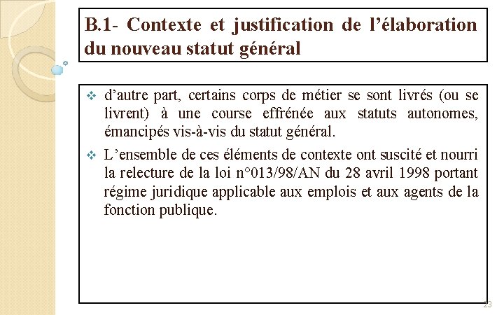 B. 1 - Contexte et justification de l’élaboration du nouveau statut général d’autre part,