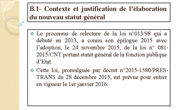 B. 1 - Contexte et justification de l’élaboration du nouveau statut général Le processus
