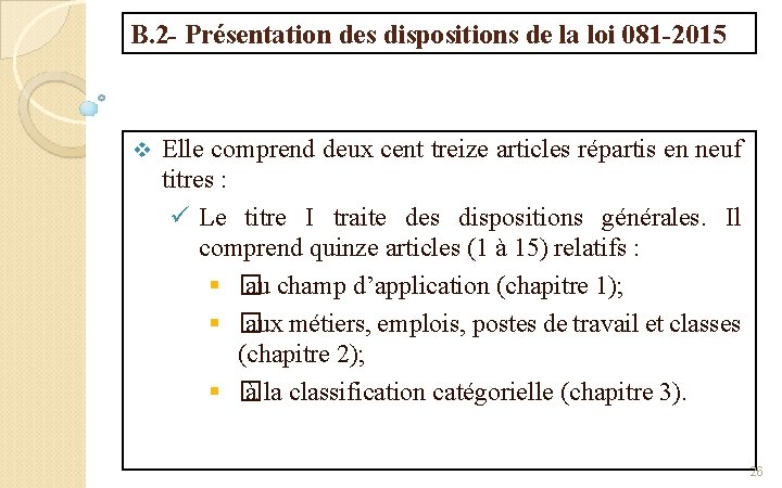 B. 2 - Présentation des dispositions de la loi 081 -2015 v Elle comprend