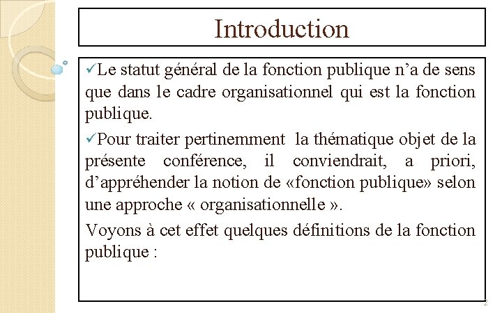 Introduction üLe statut général de la fonction publique n’a de sens que dans le