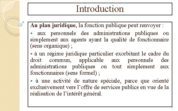 Introduction Au plan juridique, la fonction publique peut renvoyer : § aux personnels des