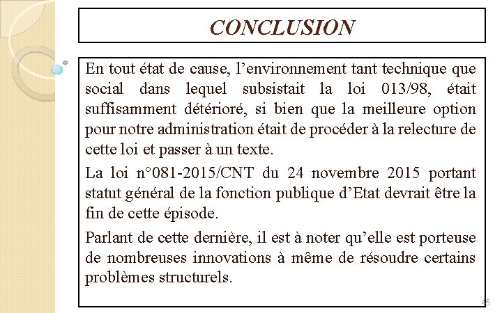 CONCLUSION En tout état de cause, l’environnement tant technique social dans lequel subsistait la