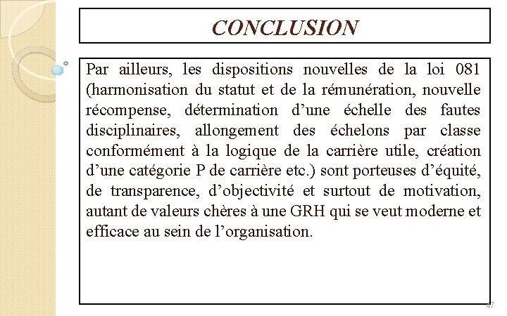 CONCLUSION Par ailleurs, les dispositions nouvelles de la loi 081 (harmonisation du statut et