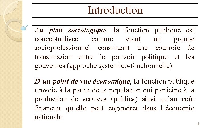Introduction Au plan sociologique, la fonction publique est conceptualisée comme étant un groupe socioprofessionnel