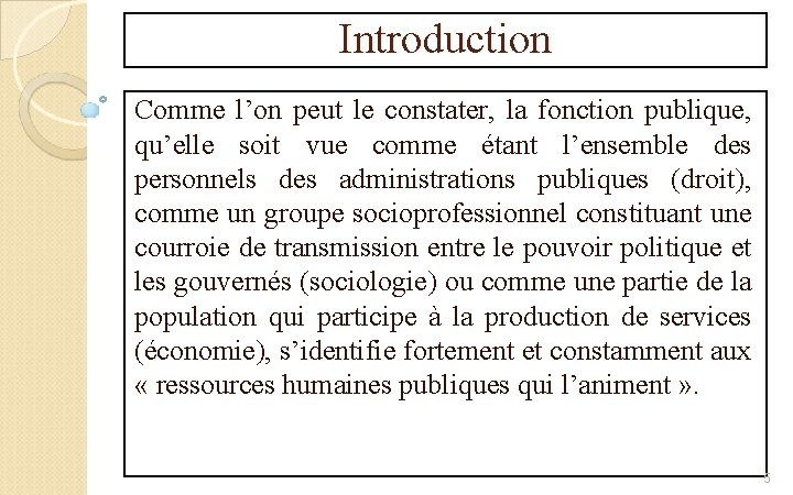 Introduction Comme l’on peut le constater, la fonction publique, qu’elle soit vue comme étant