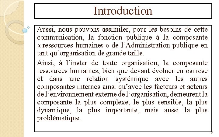 Introduction Aussi, nous pouvons assimiler, pour les besoins de cette communication, la fonction publique