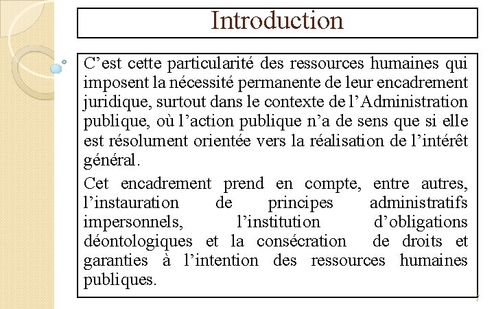 Introduction C’est cette particularité des ressources humaines qui imposent la nécessité permanente de leur