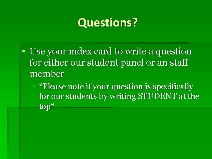 Questions? § Use your index card to write a question for either our student
