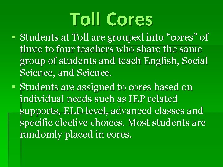 Toll Cores § Students at Toll are grouped into “cores” of three to four