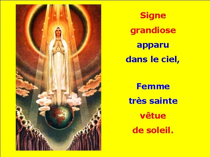 Signe grandiose apparu . . dans le ciel, Femme très sainte vêtue de soleil.