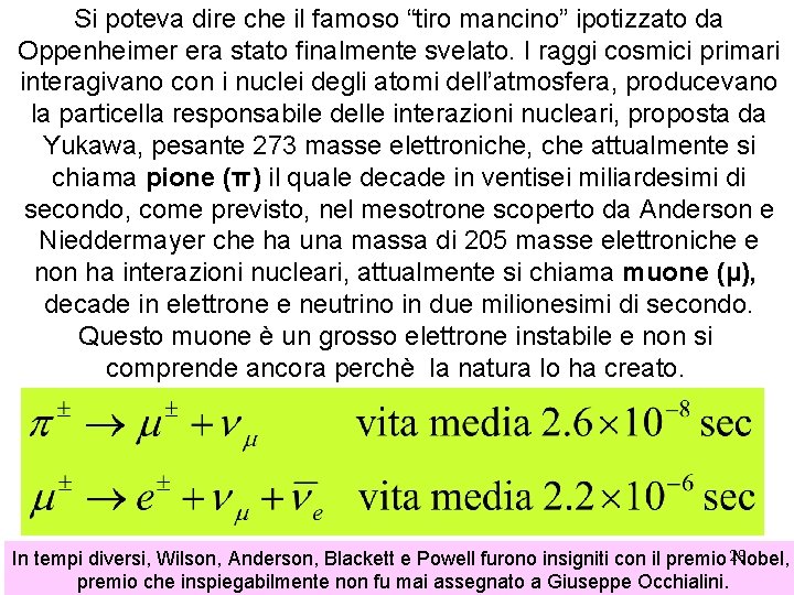 Si poteva dire che il famoso “tiro mancino” ipotizzato da Oppenheimer era stato finalmente