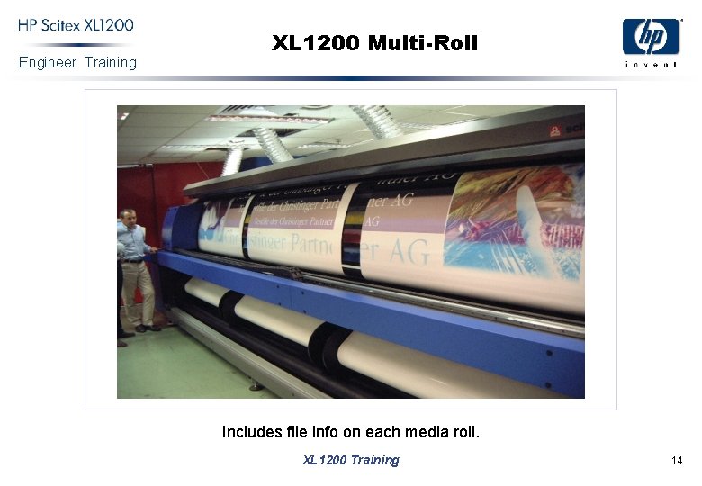 Engineer Training XL 1200 Multi-Roll Includes file info on each media roll. XL 1200