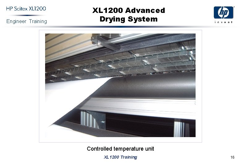 Engineer Training XL 1200 Advanced Drying System Controlled temperature unit XL 1200 Training 16