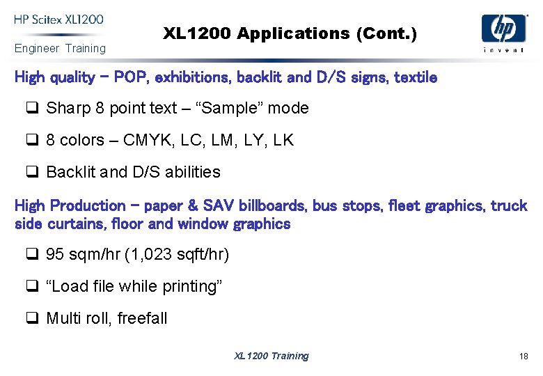 Engineer Training XL 1200 Applications (Cont. ) High quality – POP, exhibitions, backlit and