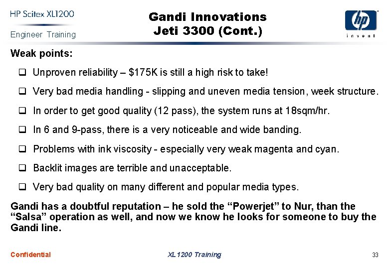 Engineer Training Gandi Innovations Jeti 3300 (Cont. ) Weak points: q Unproven reliability –