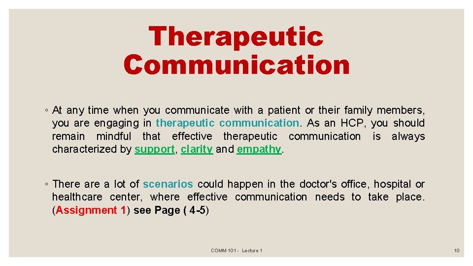Therapeutic Communication ◦ At any time when you communicate with a patient or their