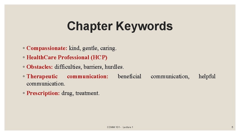 Chapter Keywords ◦ Compassionate: kind, gentle, caring. ◦ Health. Care Professional (HCP) ◦ Obstacles:
