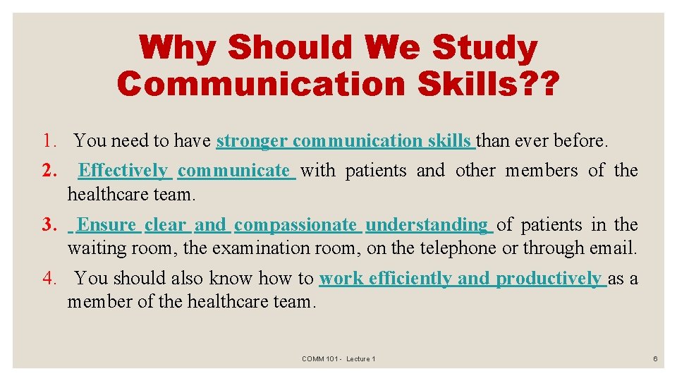 Why Should We Study Communication Skills? ? 1. You need to have stronger communication