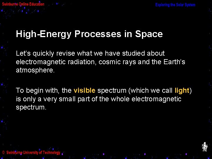 High-Energy Processes in Space Let’s quickly revise what we have studied about electromagnetic radiation,