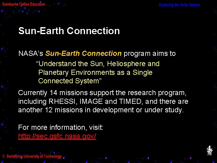 Sun-Earth Connection NASA’s Sun-Earth Connection program aims to “Understand the Sun, Heliosphere and Planetary