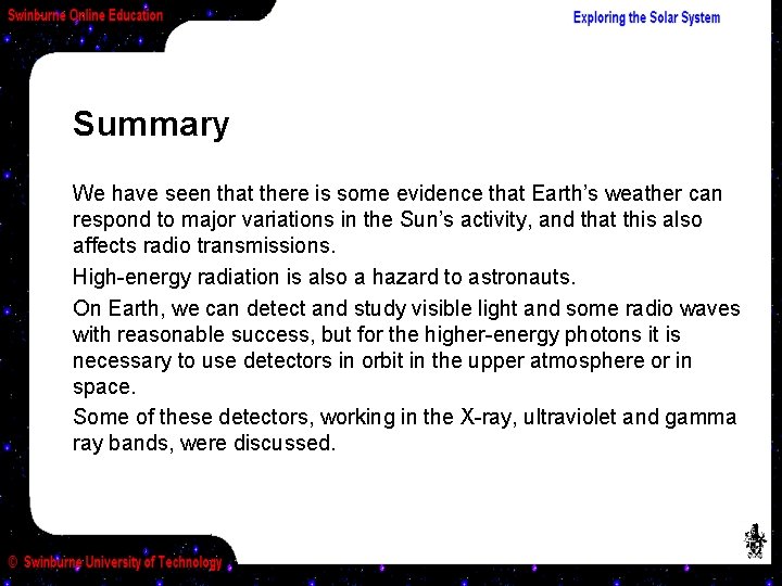 Summary We have seen that there is some evidence that Earth’s weather can respond