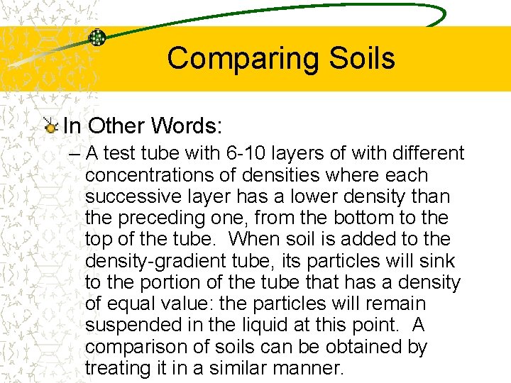 Comparing Soils In Other Words: – A test tube with 6 -10 layers of