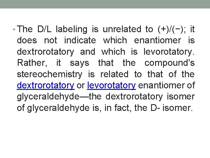 • The D/L labeling is unrelated to (+)/(−); it does not indicate which • The D/L labeling is unrelated to (+)/(−); it does not indicate which