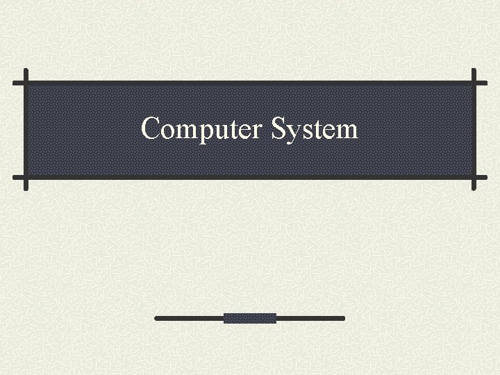 Computer System 