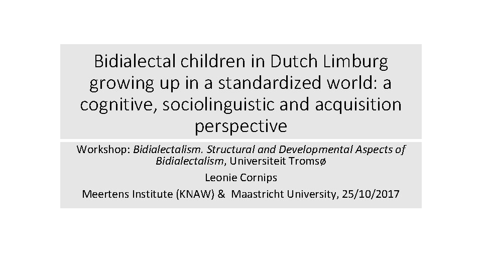Bidialectal children in Dutch Limburg growing up in a standardized world: a cognitive, sociolinguistic