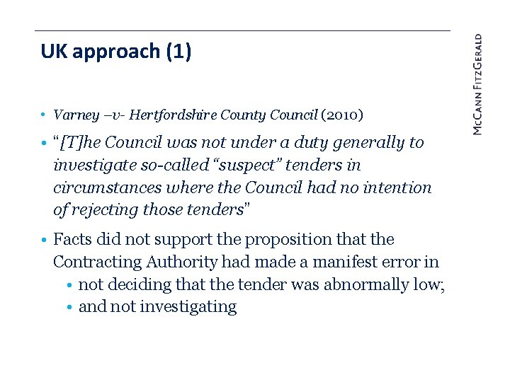 UK approach (1) • Varney –v- Hertfordshire County Council (2010) • “[T]he Council was