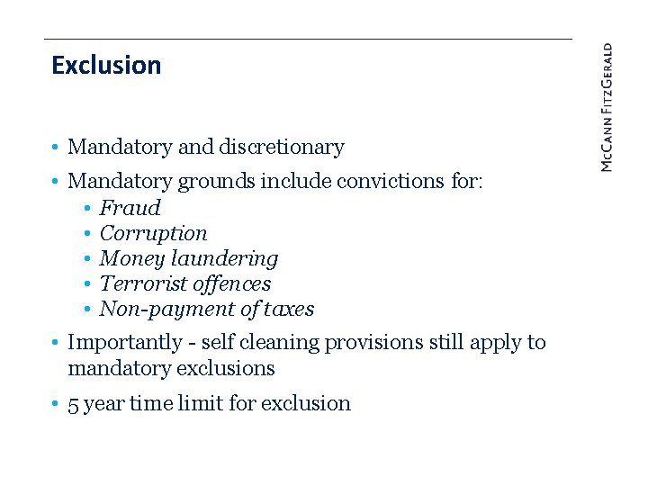 Exclusion • Mandatory and discretionary • Mandatory grounds include convictions for: • Fraud •