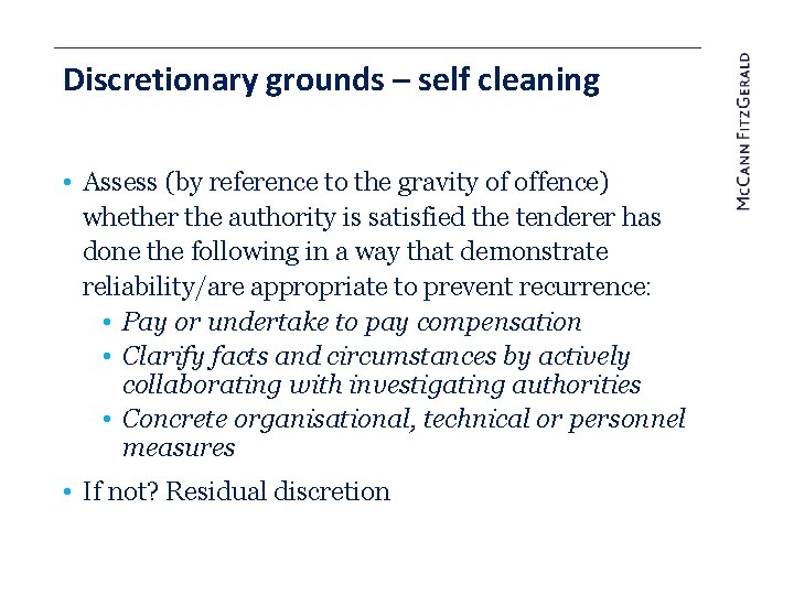 Discretionary grounds – self cleaning • Assess (by reference to the gravity of offence)
