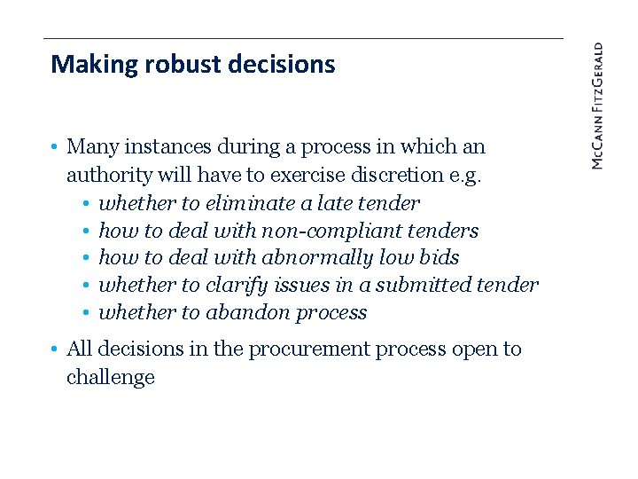 Making robust decisions • Many instances during a process in which an authority will