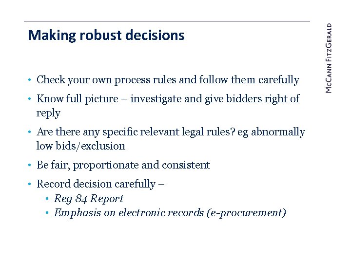 Making robust decisions • Check your own process rules and follow them carefully •
