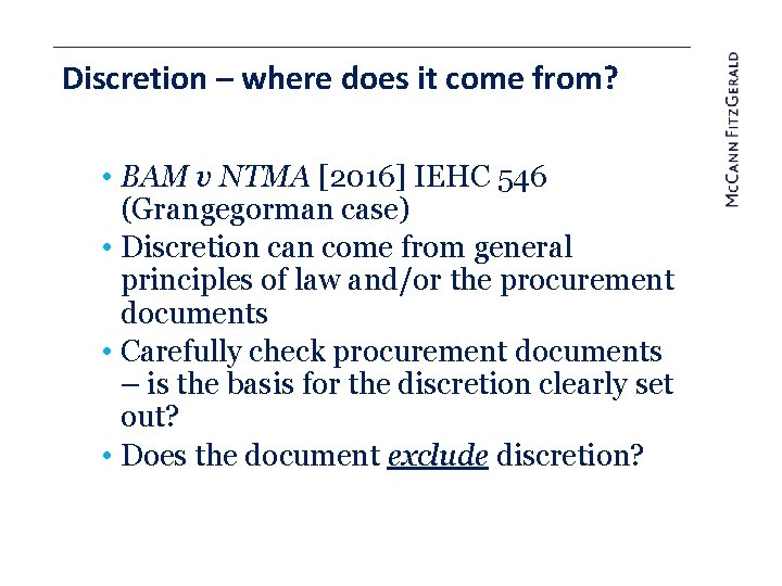 Discretion – where does it come from? • BAM v NTMA [2016] IEHC 546