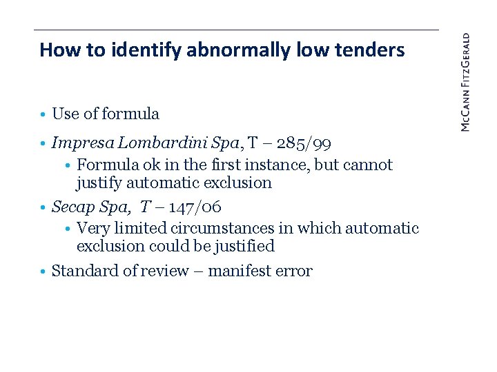 How to identify abnormally low tenders • Use of formula • Impresa Lombardini Spa,