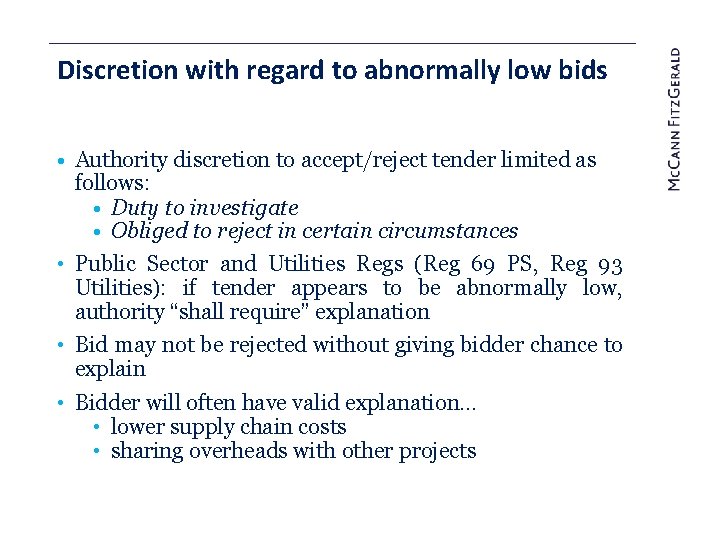 Discretion with regard to abnormally low bids • Authority discretion to accept/reject tender limited