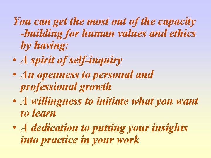 You can get the most out of the capacity -building for human values and