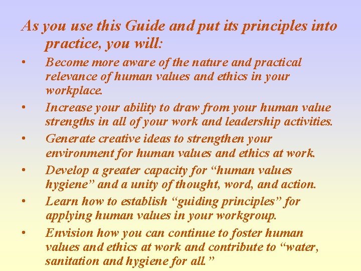 As you use this Guide and put its principles into practice, you will: •