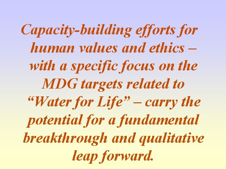 Capacity-building efforts for human values and ethics – with a specific focus on the