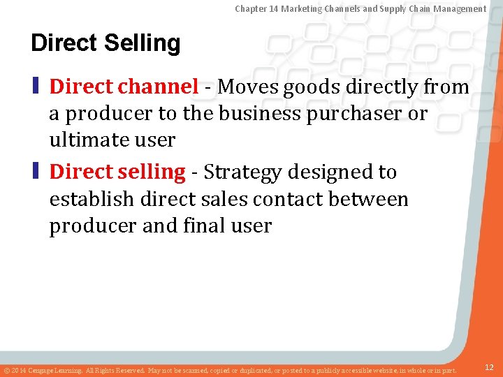 Chapter 14 Marketing Channels and Supply Chain Management Direct Selling ▮ Direct channel -