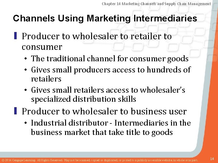 Chapter 14 Marketing Channels and Supply Chain Management Channels Using Marketing Intermediaries ▮ Producer