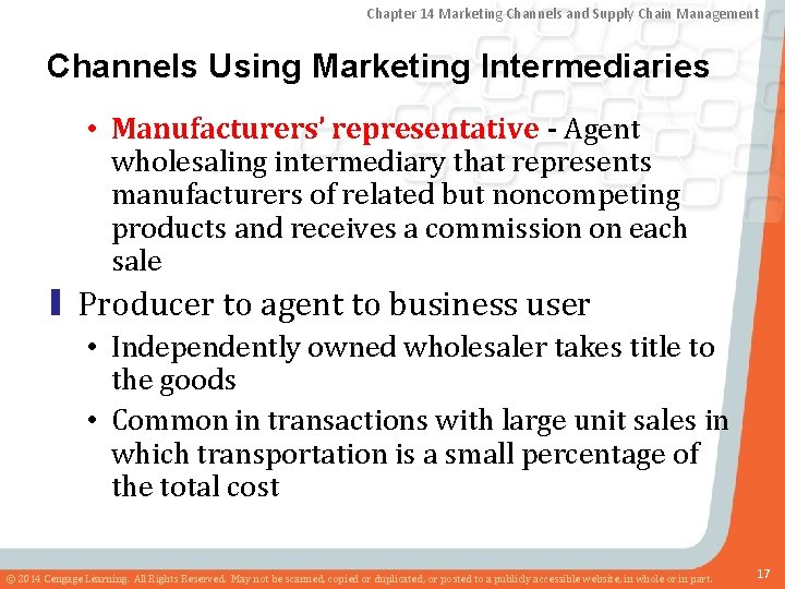 Chapter 14 Marketing Channels and Supply Chain Management Channels Using Marketing Intermediaries • Manufacturers’