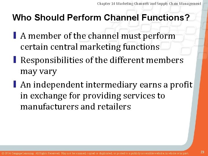 Chapter 14 Marketing Channels and Supply Chain Management Who Should Perform Channel Functions? ▮