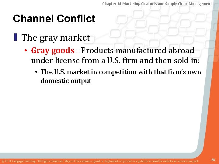 Chapter 14 Marketing Channels and Supply Chain Management Channel Conflict ▮ The gray market