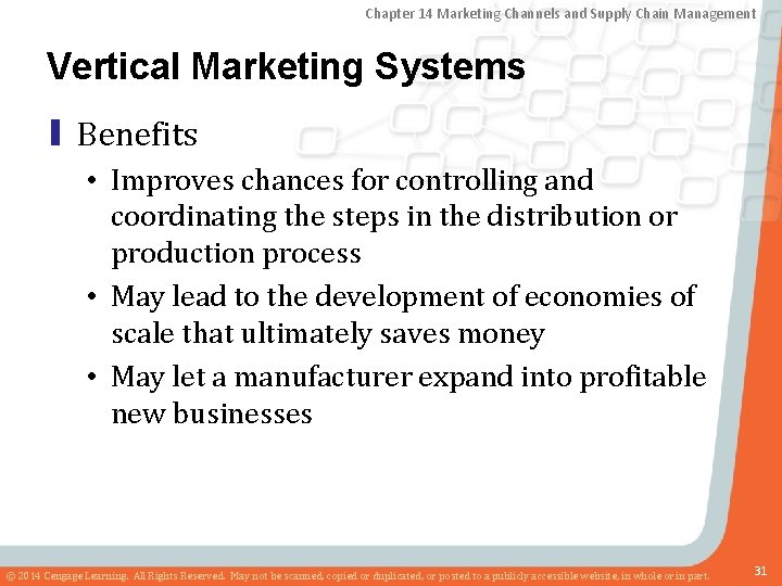 Chapter 14 Marketing Channels and Supply Chain Management Vertical Marketing Systems ▮ Benefits •